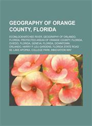 Geography of Orange County, Florida Econlockhatchee River, Geography of Orlando, Florida, Protected areas of Orange County, Florida, Oviedo,1233173367,9781233173365