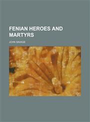 Fenian heroes and martyrs,1236469615,9781236469618