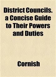 District Councils. a Concise Guide to Their Powers and Duties,1152235613,9781152235618