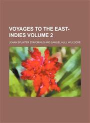 Voyages to the East-Indies Volume 2,1151255556,9781151255556