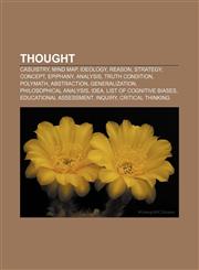 Thought Casuistry, Mind map, Ideology, Reason, Strategy, Concept, Epiphany, Analysis, Truth condition, Polymath, Abstraction, Generalization,1156621046,9781156621042