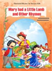 Marry Had a Little Lamb and Other Rhymes,9380009925,9789380009926