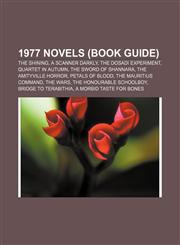 1977 novels (Book Guide) The Shining, A Scanner Darkly, The Dosadi Experiment, Quartet in Autumn, The Sword of Shannara, The Amityville Horror,1155606310,9781155606316