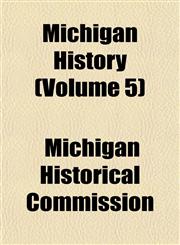 Michigan History (Volume 5),1152416820,9781152416826