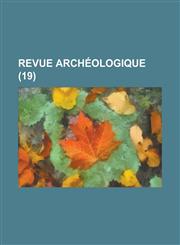 Revue Archeologique (19 ),115352063X,9781153520638