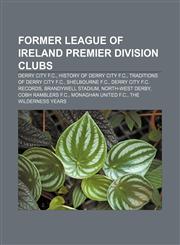Former League of Ireland Premier Division clubs Derry City F.C., History of Derry City F.C., Traditions of Derry City F.C., Shelbourne F.C.,1155194543,9781155194547