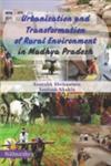 Urbanisation and Transformation of Rural Environment in Madhya Pradesh,9350181355,9789350181355