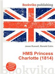HMS Princess Charlotte (1814),5511722995,9785511722993