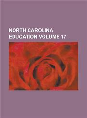 North Carolina Education Volume 17,1234166224,9781234166229