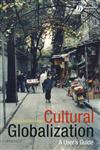 Cultural Globalization A User's Guide,0631235388,9780631235385