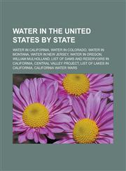 Water in the United States by state Water in California, Water in Colorado, Water in Montana, Water in New Jersey, Water in Oregon,1233112090,9781233112098
