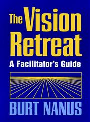 The Vision Retreat Set, A Facilitator's Guide,078790175X,9780787901752