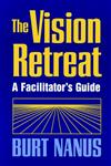 The Vision Retreat Set, A Facilitator's Guide,078790175X,9780787901752