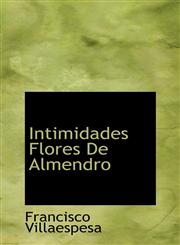 Intimidades Flores De Almendro,1110484488,9781110484485