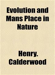 Evolution and Mans Place in Nature,1152903225,9781152903227