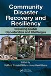 Community Disaster Recovery and Resiliency Exploring Global Opportunities and Challenges,142008822X,9781420088229