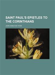 Saint Paul's Epistles to the Corinthians,1150808500,9781150808500