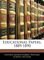 Educational Papers, 1889-1890,1141112817,9781141112814
