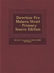 Direction Fro Malacca Strait - Primary Source Edition,1293629383,9781293629383