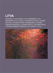 Litva Doprava v Litvě, Dějiny Litvy, Ekonomika Litvy, Geografie Litvy, Litevci, Litevská kultura, Litevská politika,1233323032,9781233323036