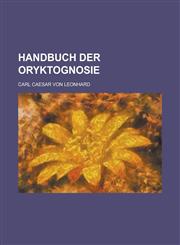 Handbuch der Oryktognosie,1236915801,9781236915801