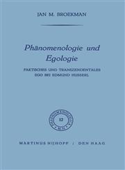 Phänomenologie und Egologie Faktisches und transzendentales Ego bei Edmund Husserl,9024702453,9789024702459