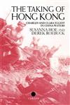 The Taking of Hong Kong Charles and Clara Elliot in China Waters,0700711457,9780700711451