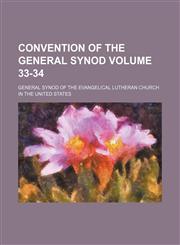Convention of the general synod Volume 33-34,113017266X,9781130172669
