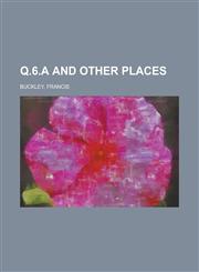Q.6.A and Other Places,1153791056,9781153791052
