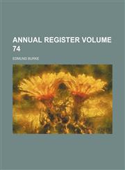 Annual register Volume 74,113057587X,9781130575873
