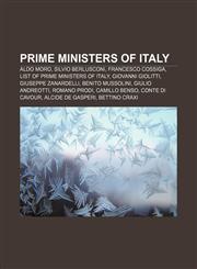 Prime Ministers of Italy Aldo Moro, Silvio Berlusconi, Francesco Cossiga, List of Prime Ministers of Italy, Giovanni Giolitti,1157690378,9781157690375