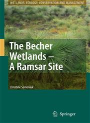 The Becher Wetlands - A Ramsar Site Evolution of Wetlands Habitats and Vegetation Associations On a Holocene Coastal Plain, South-Western Australia 1st Edition,1402046715,9781402046711