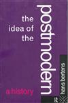 The Idea of the Postmodern A History,0415060125,9780415060127