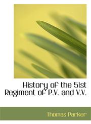 History of the 51st Regiment of P.V. and V.V.,1116837463,9781116837469
