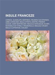 Insule franceze Corsica, Guadelupa, Martinica, Réunion, Îles éparses, Limba corsicană, Insula Sfântul Martin, Premier League, Saint Barthélemy,1232193666,9781232193661