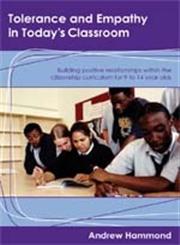 Tolerance and Empathy in Today's Classroom Building Positive Relationships within the Citizenship Curriculum for 9 to 14 Year Olds,1412913071,9781412913072