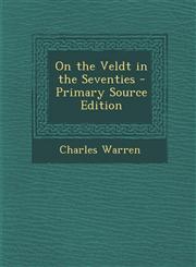 On the Veldt in the Seventies - Primary Source Edition,1287772463,9781287772460