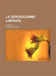 La Gerusalemme liberata; cantos I, II,1236116925,9781236116925