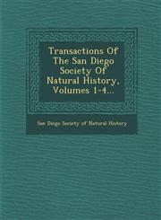 Transactions of the San Diego Society of Natural History, Volumes 1-4...,1286954401,9781286954409