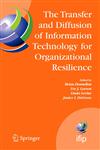 The Transfer and Diffusion of Information Technology for Organizational Resilience IFIP TC8 WG 8.6 International Working Conference, June 7-10, 2006, Galway, Ireland,0387344098,9780387344096