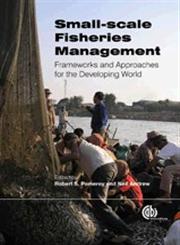 Small-Scale Fisheries Management Frameworks and Approaches for the Developing World,1845936078,9781845936075