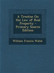 Treatise on the Law of Real Property,1287682553,9781287682554
