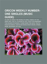 Oricon Weekly number-one singles (Music Guide) I'd Like to Teach the World to Sing, Candle in the Wind 1997, Y.M.C.A., Flavor of Life,1156748801,9781156748800