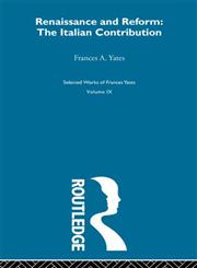 Renaissance and Reform The Italian Contribution 1st Edition,0415220521,9780415220521