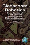 Classroom Robotics Case Stories of 21st Century Instruction for Milennial Students (PB),1593116012,9781593116019