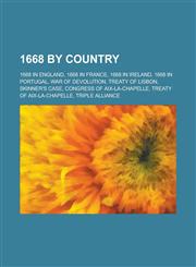 1668 by Country 1668 in England, 1668 in France, 1668 in Portugal, War of Devolution, Treaty of Lisbon, Skinner's Case,115772891X,9781157728917