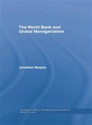 The World Bank and Global Managerialism,0415759552,9780415759557