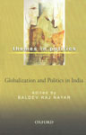 Globalization and Politics in India 2nd Impression,0195689216,9780195689211