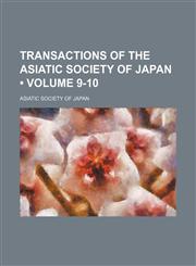 Transactions of the Asiatic Society of Japan (Volume 9-10),1153848872,9781153848879