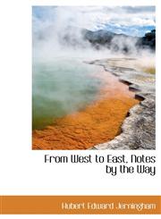 From West to East, Notes by the Way,1115751565,9781115751568